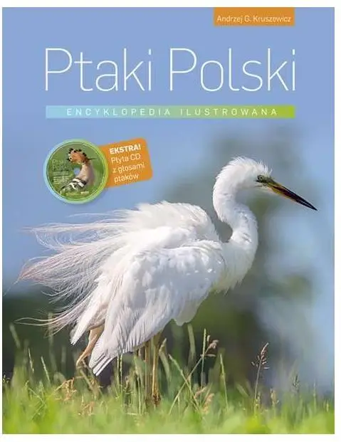 Encyklopedia ilustrowana. Ptaki Polski - Andrzej G. Kruszewicz