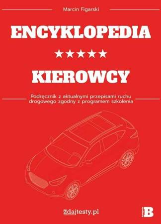 Encyklopedia kierowcy kat. B podr. z przepisami - Marcin Figarski