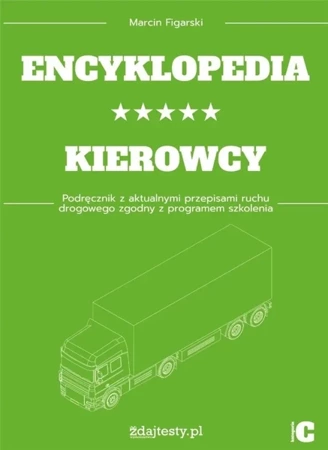 Encyklopedia kierowcy kat. C Podręcznik - Marcin Figarski