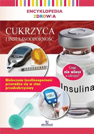 Encyklopedia zdrowia. Cukrzyca i insuliooporność - praca zbiorowa