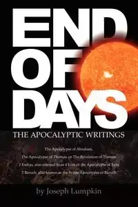 End of Days - The Apocalyptic Writings - Lumpkin Joseph B.