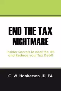 End the Tax Nightmare - Hankerson JD EA C W