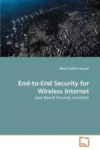 End-to-End Security for Wireless Internet - Abdul Hayawi Kadhim