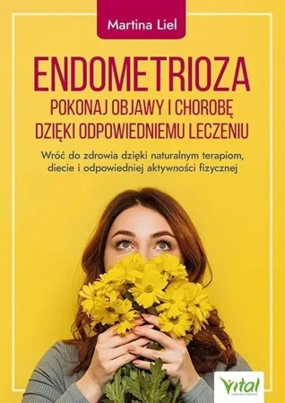 Endometrioza pokonaj objawy i chorobę.. - Martina Liel