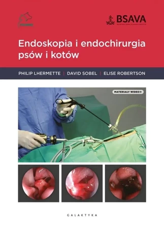 Endoskopia i endochirurgia psów i kotów - praca zbiorowa