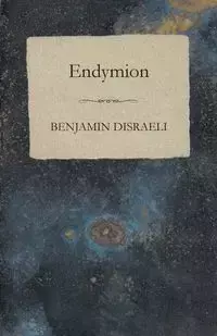 Endymion - Benjamin Disraeli