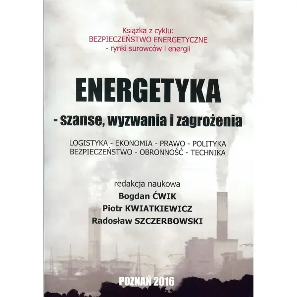 Energetyka - szanse, wyzwania i zagrożenia - Praca zbiorowa