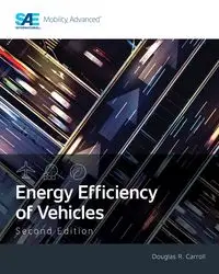 Energy Efficiency of Vehicles, Second Edition - Carroll Douglas R.