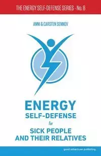 Energy Self-Defense for Sick People and Their Relatives - Sennov Anni