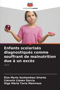 Enfants scolarisés diagnostiqués comme souffrant de malnutrition due à un excès - Elsa Maria Santandreu Uriarte