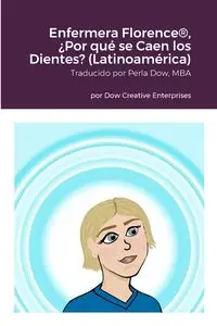 Enfermera Florence®, ¿Por qué se Caen los Dientes? (Latinoamérica) - Michael Dow