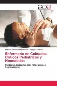 Enfermería en Cuidados Críticos Pediátricos y Neonatales - Antonio Ibarra Fernandez José