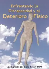 Enfrentando La Discapacidad y El Deterioro Fisico - Rick Ritter