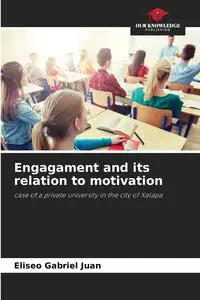 Engagament and its relation to motivation - Gabriel Juan Eliseo