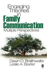 Engaging Theories in Family Communication - Braithwaite Dawn