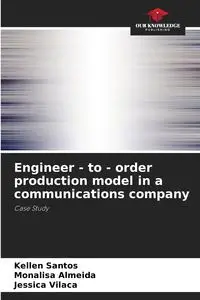 Engineer - to - order production model in a communications company - Santos Kellen