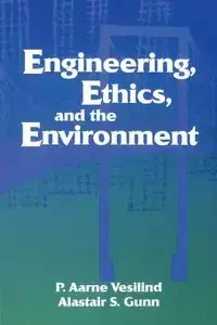 Engineering, Ethics, and the Environment - Vesilin P. Arne