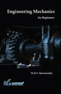 Engineering Mechanics for Beginners - Ramamurthy Dr.D.V.