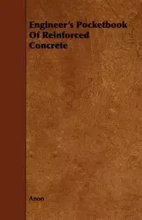 Engineer's Pocketbook of Reinforced Concrete - Anon