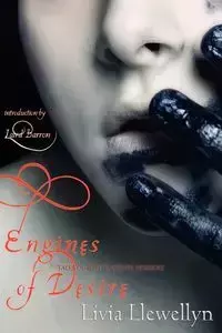 Engines of Desire - Livia Llewellyn