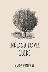 England Travel Guide - Kumawat Ashok