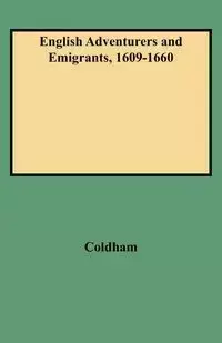 English Adventurers and Emigrants, 1609-1660 - Peter Wilson Coldham