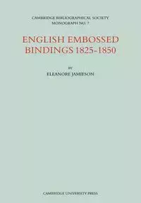 English Embossed Bindings 1825 50 - Eleanore Jamieson