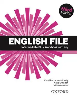 English File Third Edition Intermediate Plus Workbook with Key - Christina Latham-Koenig, Jane Clive Oxenden and Hudson