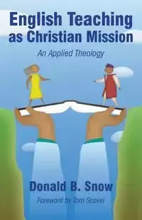 English Teaching as Christian Mission - Donald Snow