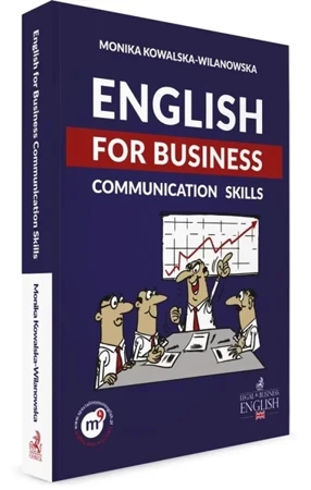 English for Business. Communication Skills - Monika Kowalska-Wilanowska