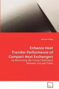 Enhance Heat Transfer Performance of Compact Heat Exchangers - Cheng Wui-wai