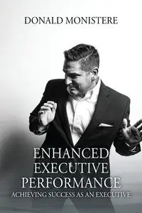 Enhanced Executive Performance - Donald Monistere