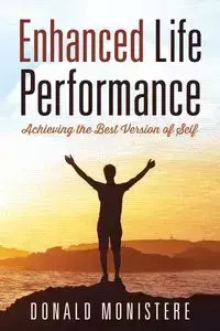 Enhanced Life Performance - Donald Monistere