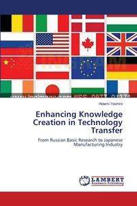 Enhancing Knowledge Creation in Technology Transfer - Yashiro Hidemi