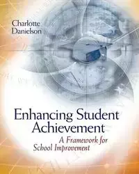 Enhancing Student Achievement - Charlotte Danielson