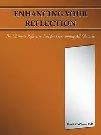 Enhancing Your Reflection - Wilson Eboni K. PhD