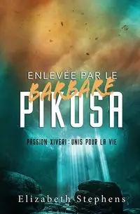 Enlevée par le Barbare Pikosa - Elizabeth Stephens