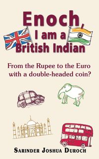 Enoch, I Am a British Indian - Joshua Duroch Sarinder