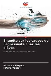 Enquête sur les causes de l'agressivité chez les élèves - Hassan Najafpour