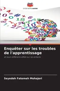 Enquêter sur les troubles de l'apprentissage - Mohajeri Seyedeh Fatemeh