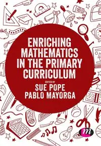 Enriching Mathematics in the Primary Curriculum - Pope Sue