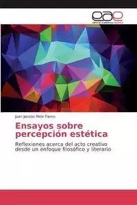 Ensayos sobre percepción estética - Juan Melo Fierro Jacobo