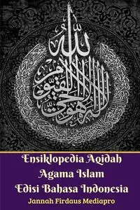 Ensiklopedia Aqidah Agama Islam Edisi Bahasa Indonesia - Mediapro Jannah Firdaus