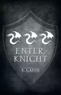 Enter, Knight - Keith K. A.