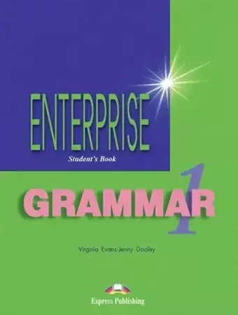 Enterprise 1 Grammar EXPRESS PUBLISHING - Virginia Evans, Jenny Dooley