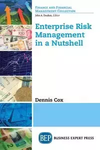 Enterprise Risk Management in a Nutshell - Dennis Cox