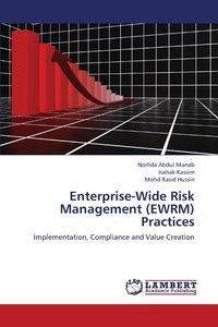 Enterprise-Wide Risk Management (Ewrm) Practices - Abdul Manab Norlida