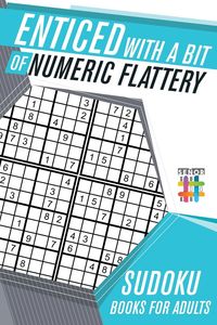 Enticed with a Bit of Numeric Flattery | Sudoku Books for Adults - Senor Sudoku