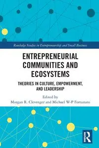 Entrepreneurial Communities and Ecosystems - Clevenger Morgan R.