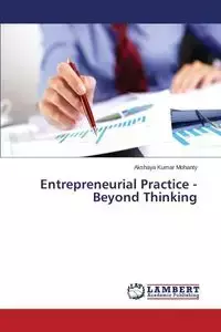 Entrepreneurial Practice - Beyond Thinking - Mohanty Akshaya Kumar